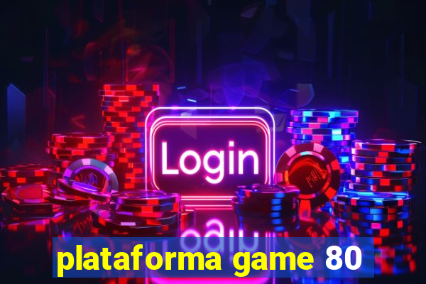 plataforma game 80